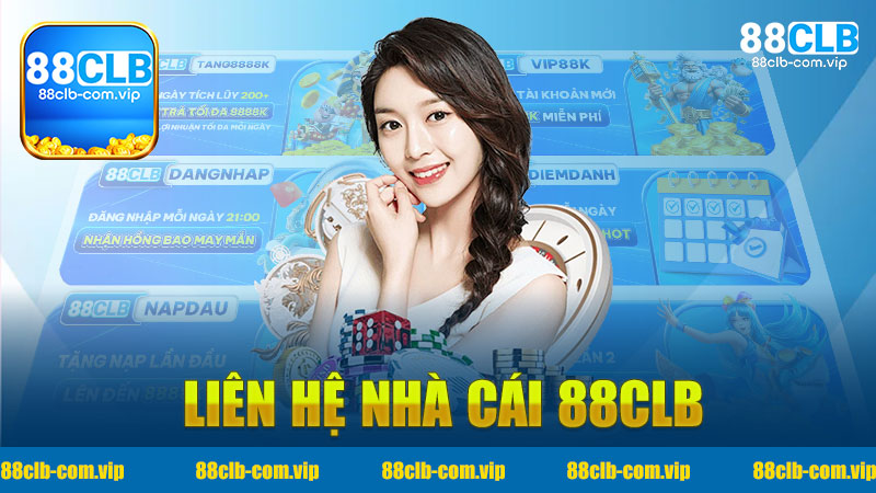Liên hệ Nhà cái 88Clb - Khám Phá Cách Kết Nối Đến Thế Giới Cá Cược